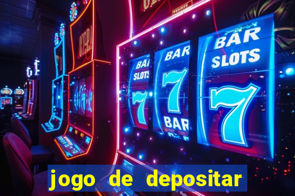 jogo de depositar 5 reais